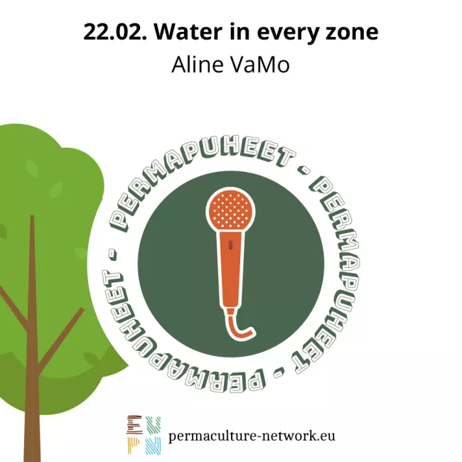PermaPuheet/PermaTalks - Aline VaMo - Water in all of the permaculture zones