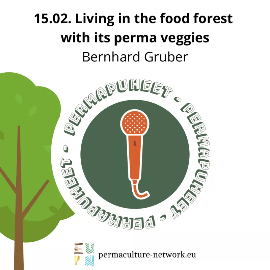 PermaPuheet/PermaTalks - Bernhard Gruber - Living in the forest garden with its perma-veggies